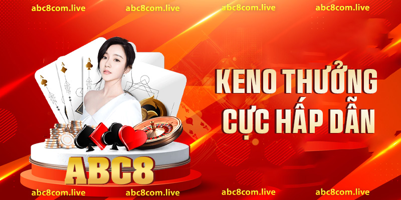 Keno có nhiều hình thức cược, thời gian quay số liên tục