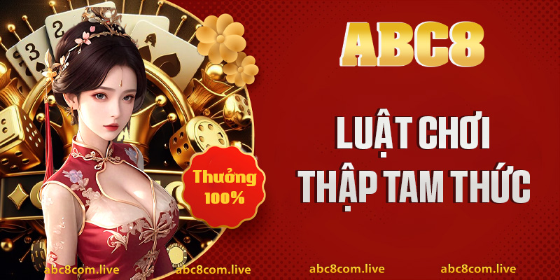 Nắm bắt luật đánh thập tam thức để thắng ngay